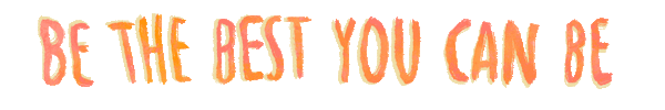 Be The Best You Can Be